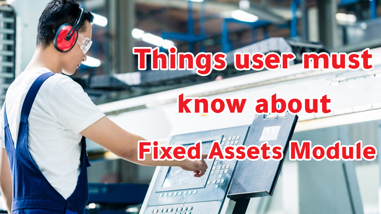 Things you must know about Fixed Assets