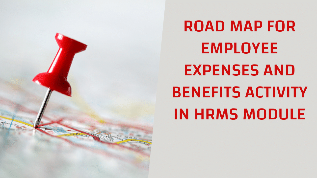 Road Map for Employee Expenses and Benefits Activity 